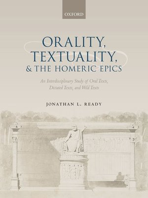 cover image of Orality, Textuality, and the Homeric Epics